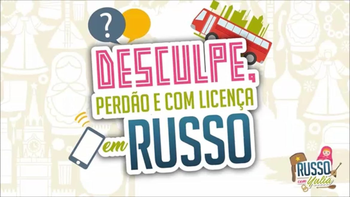 como falar desculpe e com licença em russo